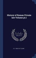 History of Roman Private Law Volume Pt.1