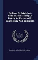 Problem Of Origin In A Eudaemonist Theory Of Beauty As Illustrated In Shaftesbury And Hutcheson