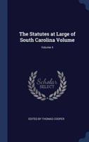 The Statutes at Large of South Carolina Volume; Volume 4