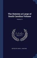 The Statutes at Large of South Carolina Volume; Volume 10