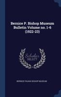 Bernice P. Bishop Museum Bulletin Volume No. 1-6 (1922-23)