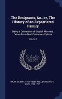 The Emigrants, &C., or, The History of an Expatriated Family
