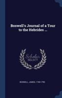Boswell's Journal of a Tour to the Hebrides ...