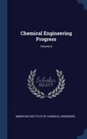 Chemical Engineering Progress; Volume 6