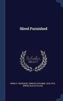 Hired Furnished