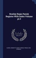 Rowley Regis Parish Register With Index Volume PT.3