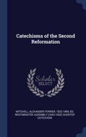 Catechisms of the Second Reformation