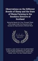 Observations on the Different Breeds of Sheep and the State of Sheep Farming in the Southern Districts of Scotland