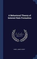 A Behavioral Theory of Interest Rate Formation
