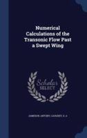 Numerical Calculations of the Transonic Flow Past a Swept Wing