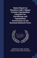 Status Report on Sensitive Lady's Slipper Orchids (Cypripedium Calceolus Var. Parviflorum and Cypripedium Passerinum) on the Kootenai National Forest