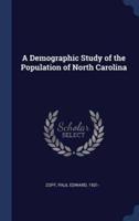 A Demographic Study of the Population of North Carolina