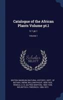 Catalogue of the African Plants Volume Pt.1