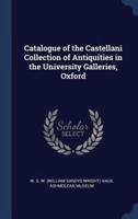 Catalogue of the Castellani Collection of Antiquities in the University Galleries, Oxford