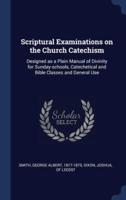 Scriptural Examinations on the Church Catechism