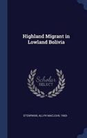 Highland Migrant in Lowland Bolivia