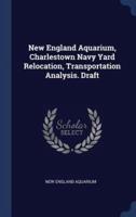 New England Aquarium, Charlestown Navy Yard Relocation, Transportation Analysis. Draft