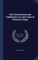 The Construction and Calibration of a New Type of Pressure Gauge