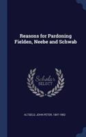 Reasons for Pardoning Fielden, Neebe and Schwab