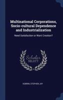 Multinational Corporations, Socio-Cultural Dependence and Industrialization