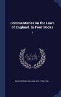 Commentaries on the Laws of England. In Four Books