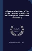 A Comparative Study of the Early Treatises Introducing Into Europe the Hindu Art of Reckoning