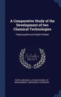 A Comparative Study of the Development of Two Chemical Technologies