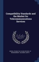 Compatibility Standards and the Market for Telecommunications Services