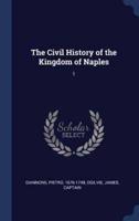 The Civil History of the Kingdom of Naples