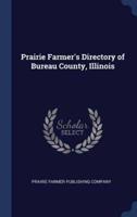 Prairie Farmer's Directory of Bureau County, Illinois