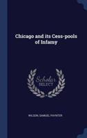 Chicago and Its Cess-Pools of Infamy