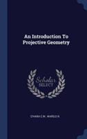 An Introduction To Projective Geometry