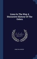 Lions In The Way A Discursive History Of The Oslers