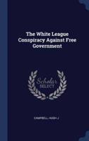 The White League Conspiracy Against Free Government