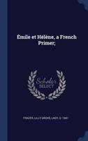 Émile Et Hélène, a French Primer;