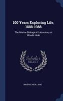 100 Years Exploring Life, 1888-1988