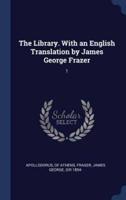 The Library. With an English Translation by James George Frazer