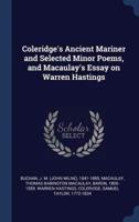 Coleridge's Ancient Mariner and Selected Minor Poems, and Macaulay's Essay on Warren Hastings