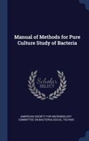 Manual of Methods for Pure Culture Study of Bacteria