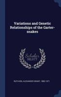 Variations and Genetic Relationships of the Garter-Snakes