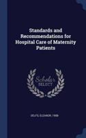 Standards and Recommendations for Hospital Care of Maternity Patients