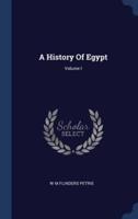 A History Of Egypt; Volume I