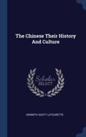 The Chinese Their History And Culture