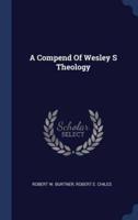 A Compend of Wesley S Theology