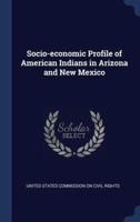 Socio-Economic Profile of American Indians in Arizona and New Mexico
