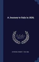 A Journey to Italy in 1826;