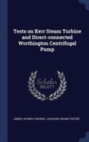 Tests on Kerr Steam Turbine and Direct-Connected Worthington Centrifugal Pump