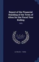 Report of the Financial Standing of the Town of Alton for the Fiscal Year Ending