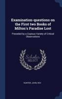 Examination-Questions on the First Two Books of Milton's Paradise Lost
