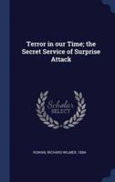 Terror in Our Time; the Secret Service of Surprise Attack
